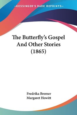 The Butterfly's Gospel And Other Stories (1865)