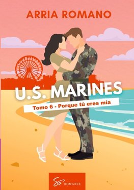 U.S. Marines - Tomo 6 - Porque tú eres mía
