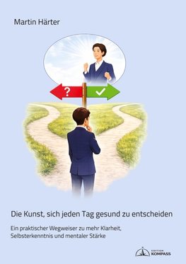 Die Kunst, sich jeden Tag gesund zu entscheiden