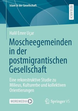 Moscheegemeinden in der postmigrantischen Gesellschaft