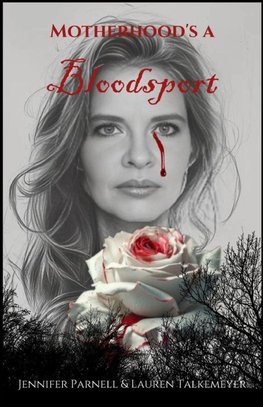 Motherhood's a Bloodsport