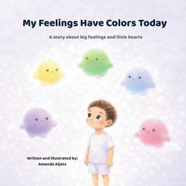 My Feelings Have Colors Today.