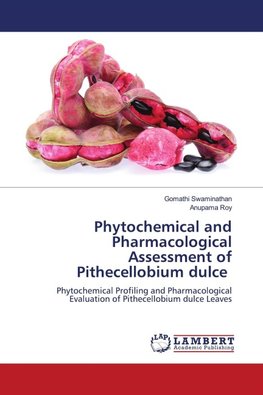 Phytochemical and Pharmacological Assessment of Pithecellobium dulce