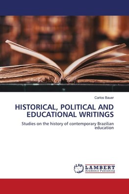 HISTORICAL, POLITICAL AND EDUCATIONAL WRITINGS