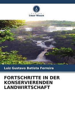 FORTSCHRITTE IN DER KONSERVIERENDEN LANDWIRTSCHAFT