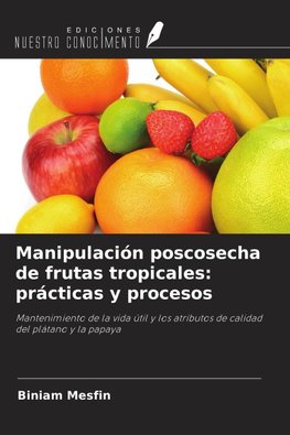 Manipulación poscosecha de frutas tropicales: prácticas y procesos