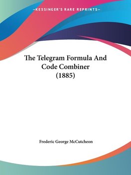 The Telegram Formula And Code Combiner (1885)