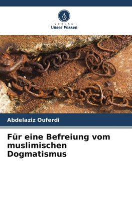 Für eine Befreiung vom muslimischen Dogmatismus