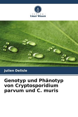 Genotyp und Phänotyp von Cryptosporidium parvum und C. muris