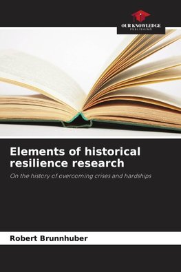 Elements of historical resilience research