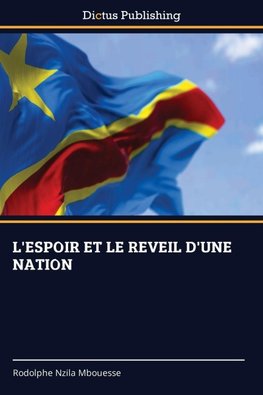 L'ESPOIR ET LE REVEIL D'UNE NATION