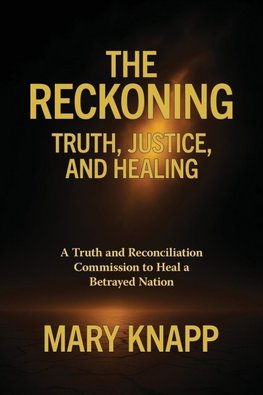 The Reckoning - Truth, Justice, and Healing