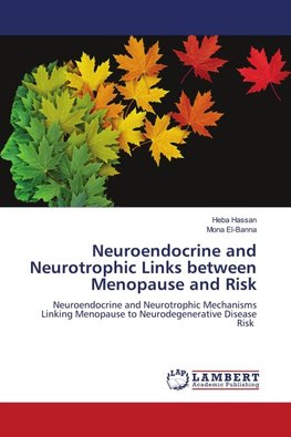 Neuroendocrine and Neurotrophic Links between Menopause and Risk