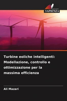 Turbine eoliche intelligenti: Modellazione, controllo e ottimizzazione per la massima efficienza