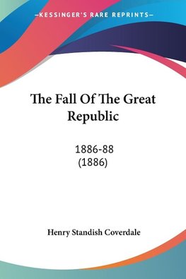 The Fall Of The Great Republic