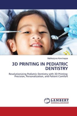 3D PRINTING IN PEDIATRIC DENTISTRY
