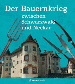 Der Bauernkrieg zwischen Schwarzwald und Neckar