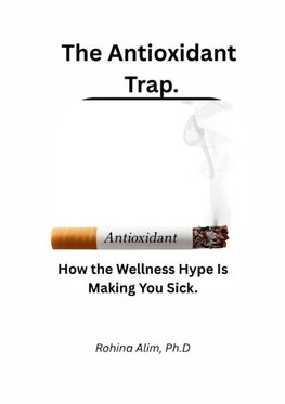 The Antioxidant Trap.
