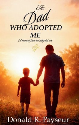 The Dad Who Adopted Me
