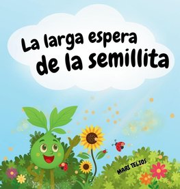 La larga espera de la semillita