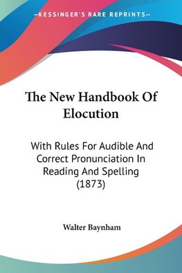 The New Handbook Of Elocution
