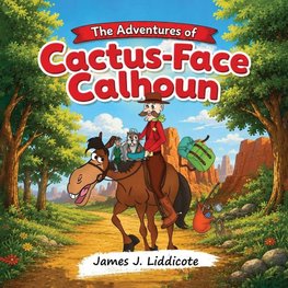 The Adventures of Cactus-Face Calhoun
