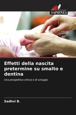 Effetti della nascita pretermine su smalto e dentina