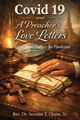Covid 19 and  A Preacher's Love Letters