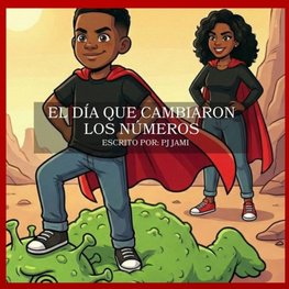 El Dia Que Cambiaron Los Numeros