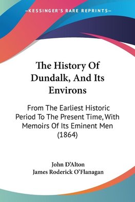 The History Of Dundalk, And Its Environs