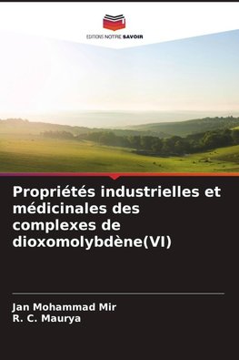 Propriétés industrielles et médicinales des complexes de dioxomolybdène(VI)