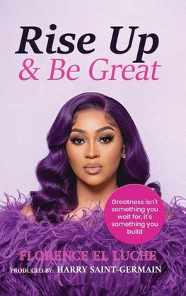Rise Up & Be Great