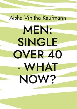 Men single over 40 - what now?