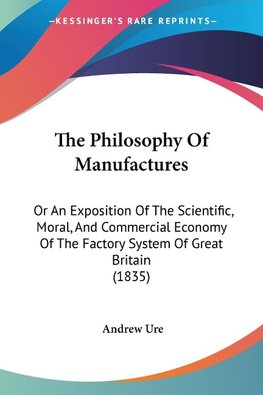The Philosophy Of Manufactures