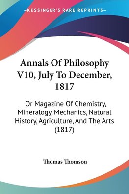 Annals Of Philosophy V10, July To December, 1817