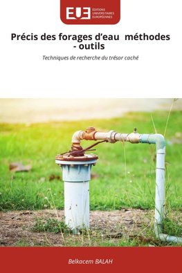 Précis des forages d'eau méthodes - outils