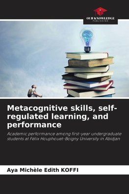 Metacognitive skills, self-regulated learning, and performance
