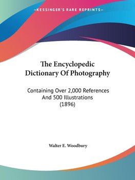 The Encyclopedic Dictionary Of Photography