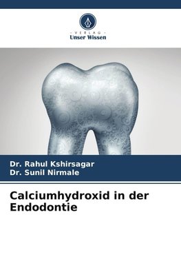Calciumhydroxid in der Endodontie
