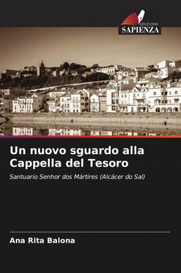 Un nuovo sguardo alla Cappella del Tesoro