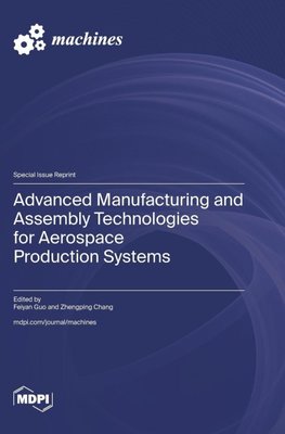 Advanced Manufacturing and Assembly Technologies for Aerospace Production Systems
