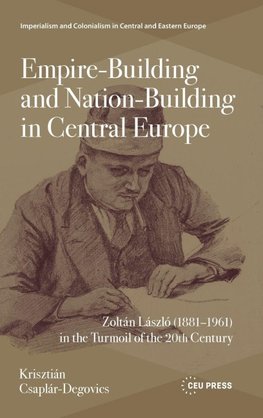 Empire-Building and Nation-Building in Central Europe