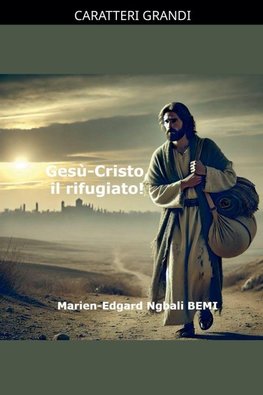 Gesù-Cristo, il rifugiato!