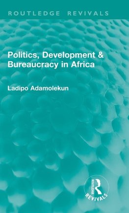 Politics, Development & Bureaucracy in Africa