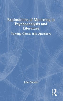 Explorations of Mourning in Psychoanalysis and Literature