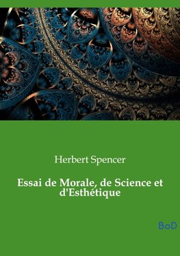 Essai de Morale, de Science et d'Esthétique