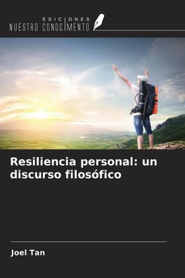 Resiliencia personal: un discurso filosófico