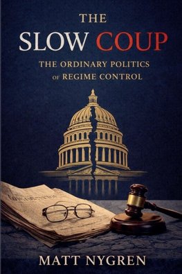 The Slow Coup