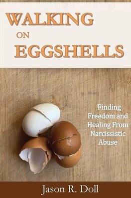 Walking on Eggshells