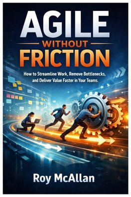 Agile Without Friction